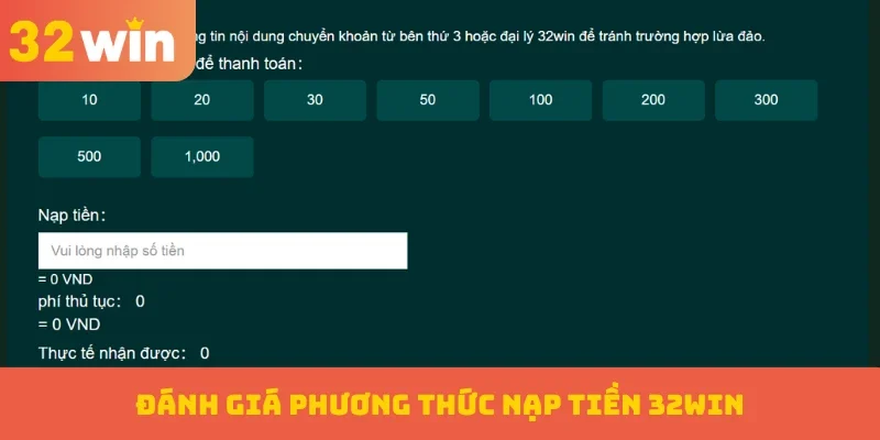 Nạp Tiền 32WIN 3 Đánh giá phương thức nạp tiền 32WIN