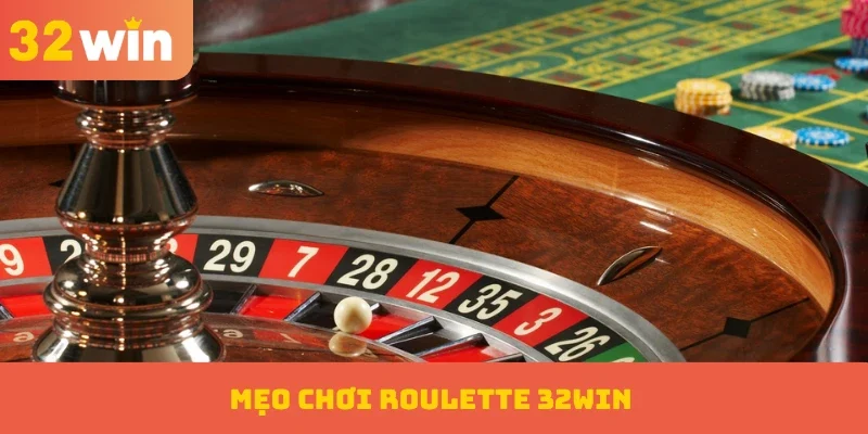 Roulette 32WIN – Vòng Quay May Mắn Đạt Chuẩn Châu Âu 3 Mẹo chơi Roulette 32WIN