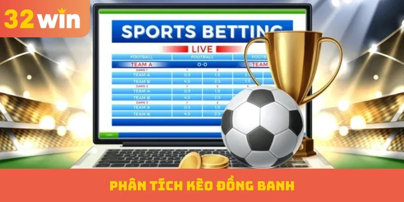 Kèo Đồng Banh – Sự Công Bằng Giữa Các Đội Tuyển Tham Gia 3 Phân tích kèo đồng banh