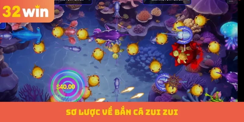 Bắn Cá Zui Zui – Khám Phá Đại Dương, Săn Kho Báu Cực Khủng 1 Sơ lược về bắn cá Zui Zui