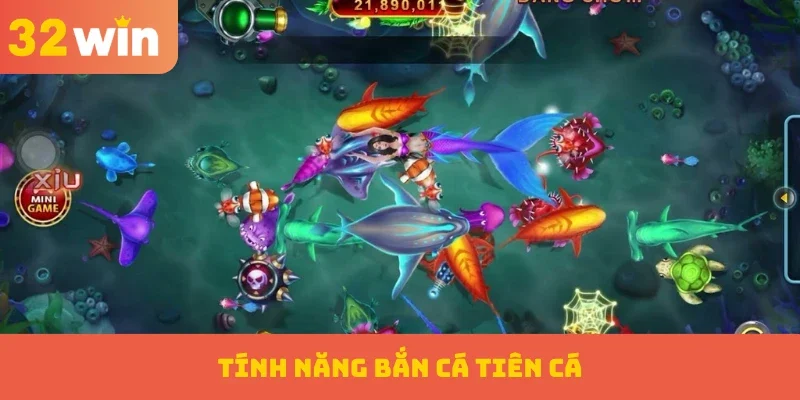 Bắn Cá Tiên Cá – Săn Thưởng Kết Hợp Mỹ Nhân Ngư Độc Đáo 2 Tính năng Bắn cá Tiên Cá